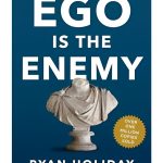 Ego is the Enemy